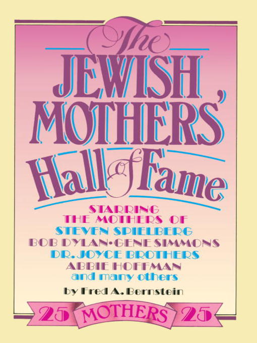 Title details for The Jewish Mothers' Hall of Fame by Fred A. Bernstein - Available